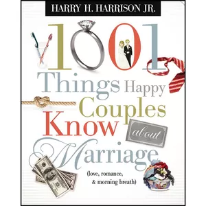 کتاب 1001 Things Happy Couples Know About Marriage اثر Harry H. Harrison Jr. انتشارات Thomas Nelson