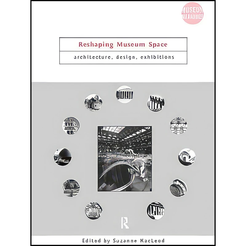 کتاب Reshaping Museum Space اثر Suzanne Macleod انتشارات بله