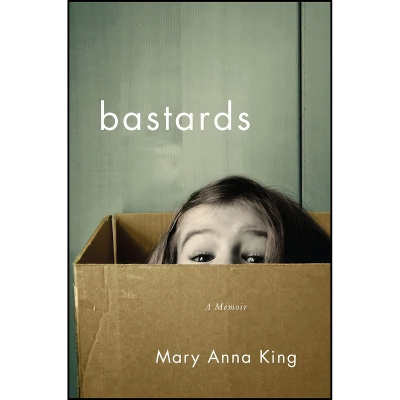 کتاب Bastards اثر Mary Anna King انتشارات W. W. Norton & Company