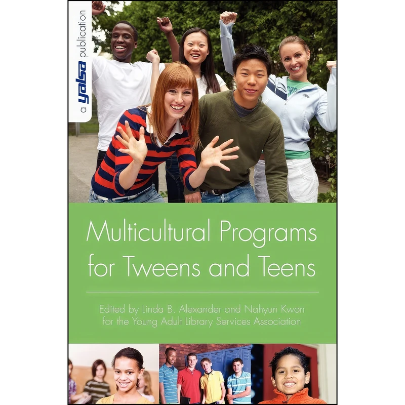 کتاب Multicultural Programs for Tweens and Teens اثر Linda B. Alexander and Nahyun Kwon انتشارات ALA Editions