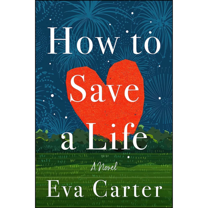کتاب How to Save a Life اثر Eva Carter انتشارات Ballantine Books