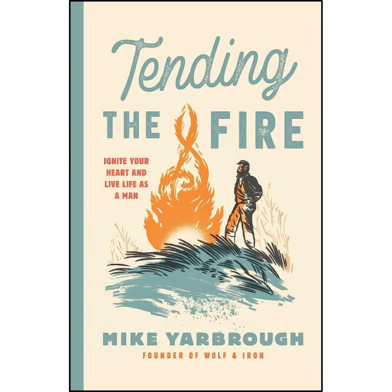 کتاب Tending the Fire اثر Mike Yarbrough انتشارات تازه ها