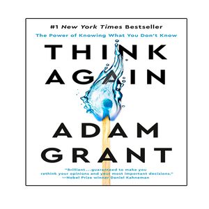 کتاب Think Again: The Power of Knowing What You Don,t Know اثر Adam Grant انتشارات نبض دانش
