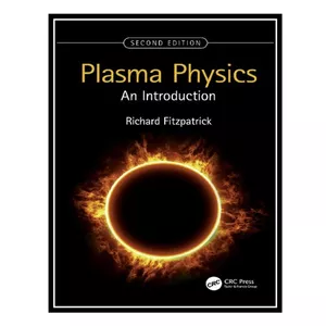 کتاب Plasma Physics: An Introduction اثر Richard Fitzpatrick انتشارات مؤلفین طلایی