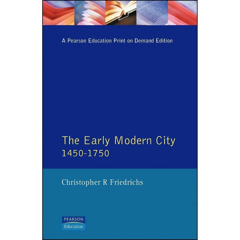 کتاب The Early Modern City 1450-1750  اثر Christopher R. Friedrichs انتشارات تازه ها