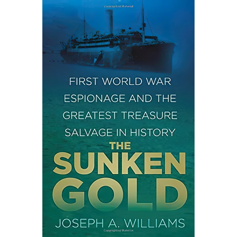 کتاب The Sunken Gold اثر Joseph A. Williams انتشارات The History Press