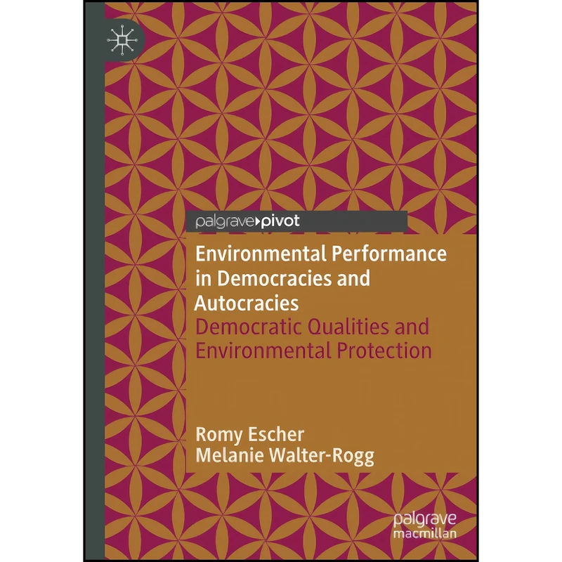 کتاب Environmental Performance in Democracies and Autocracies اثر Romy Escher and Melanie Walter-Rogg انتشارات تازه ها