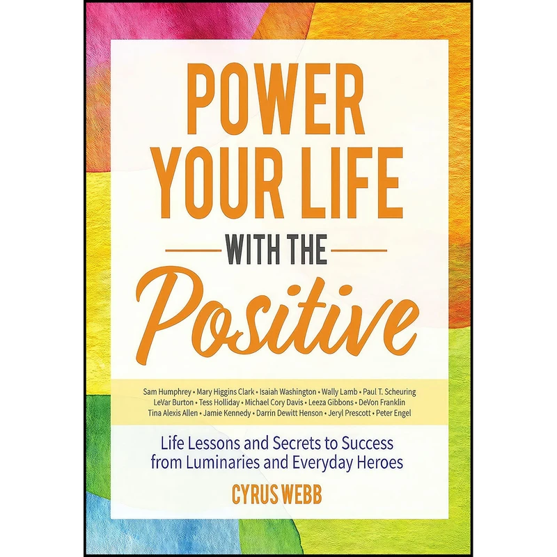 کتاب Power Your Life With the Positive اثر Cyrus Webb انتشارات Mango