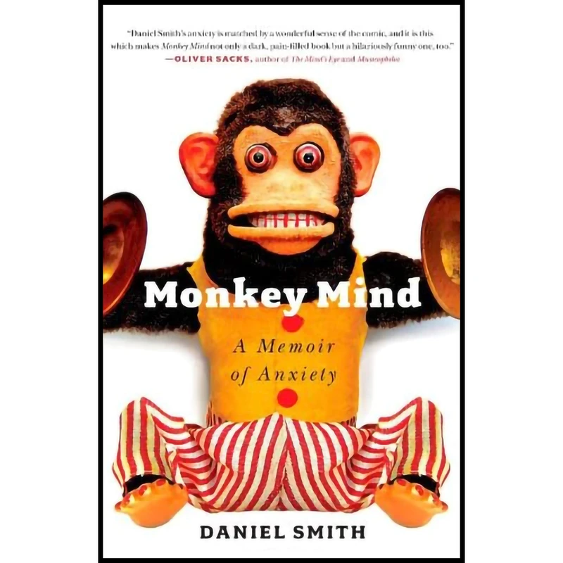 کتاب Monkey Mind: A Memoir of Anxiety اثر Daniel B. Smith انتشارات Simon & Schuster