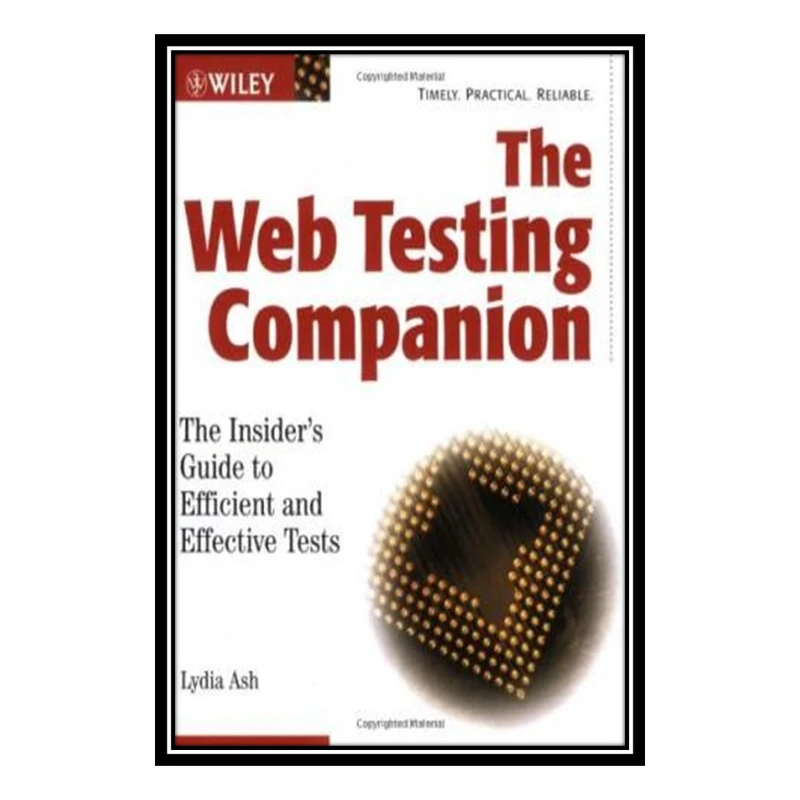 کتاب The Web Testing Companion: The Insider's Guide to Efficient and Effective Tests اثر Lydia Ash and Lydia Ash انتشارات مؤلفین طلایی