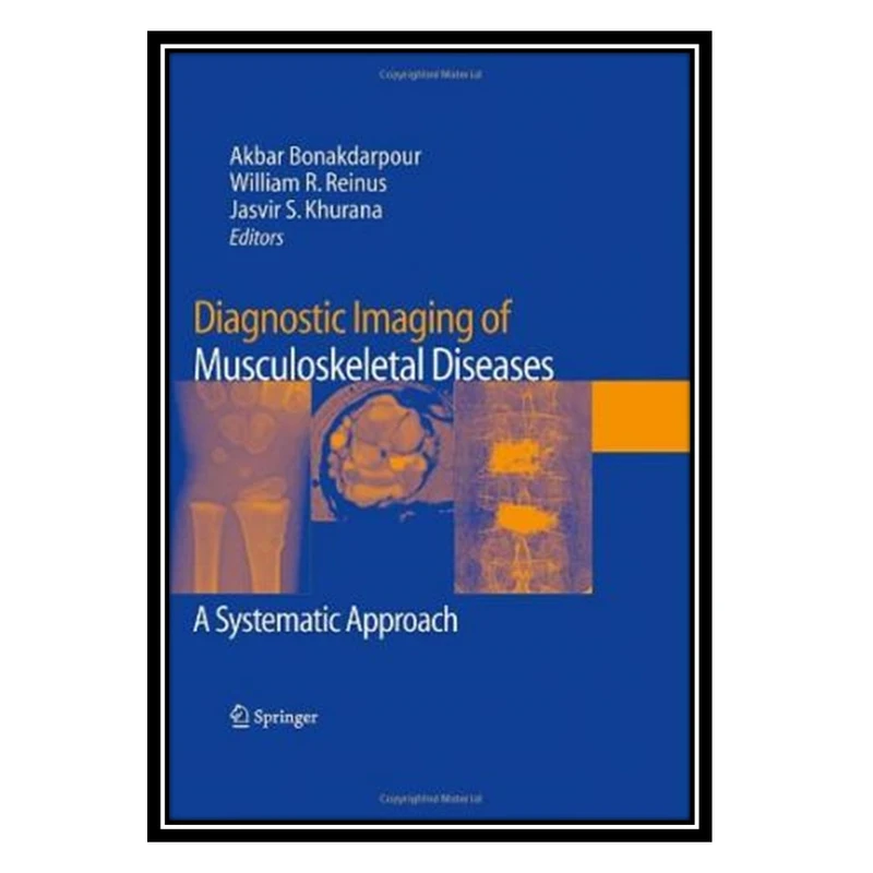 کتاب Diagnostic Imaging of Musculoskeletal Diseases : A Systematic Approach اثر جمعی از نویسندگان انتشارات مؤلفین طلایی