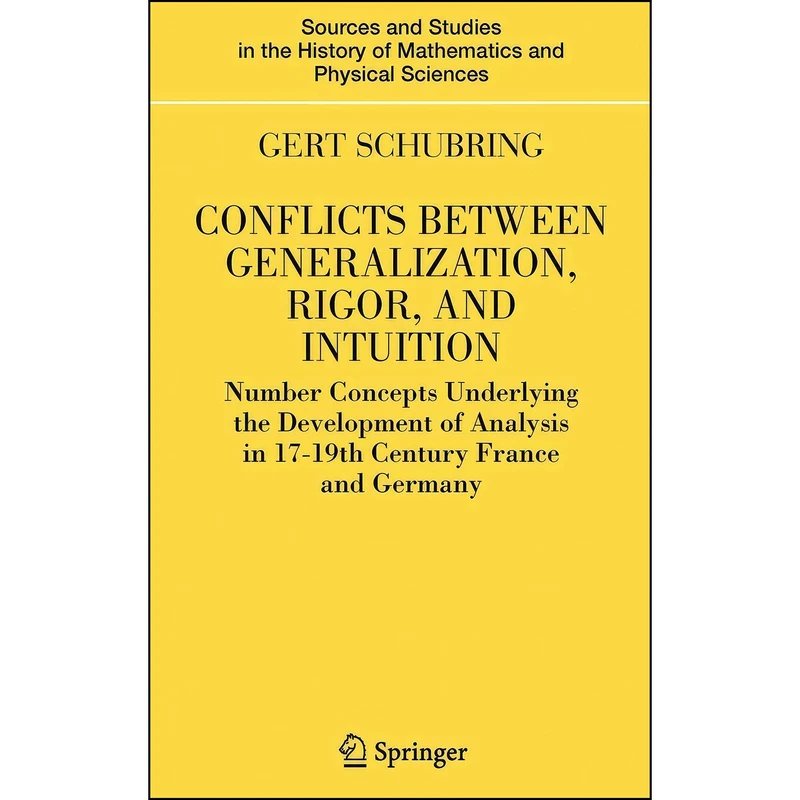 کتاب Conflicts Between Generalization, Rigor, and Intuition اثر Gert Schubring انتشارات Springer