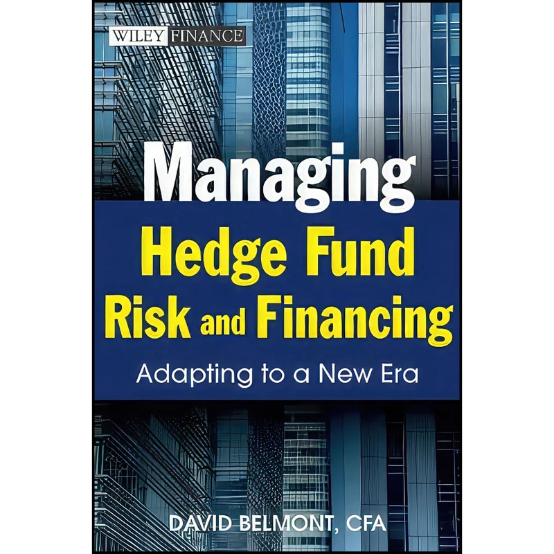 کتاب Managing Hedge Fund Risk and Financing اثر David P. Belmont انتشارات Wiley