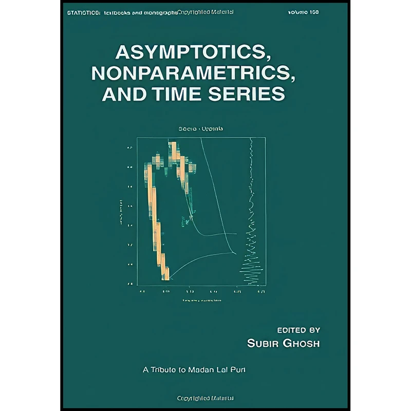 کتاب Asymptotics, Nonparametrics, and Time Series  اثر Subir Ghosh انتشارات CRC Press