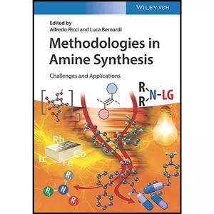 کتاب Methodologies in Amine Synthesis اثر Alfredo Ricci and Luca Bernardi انتشارات Wiley-VCH