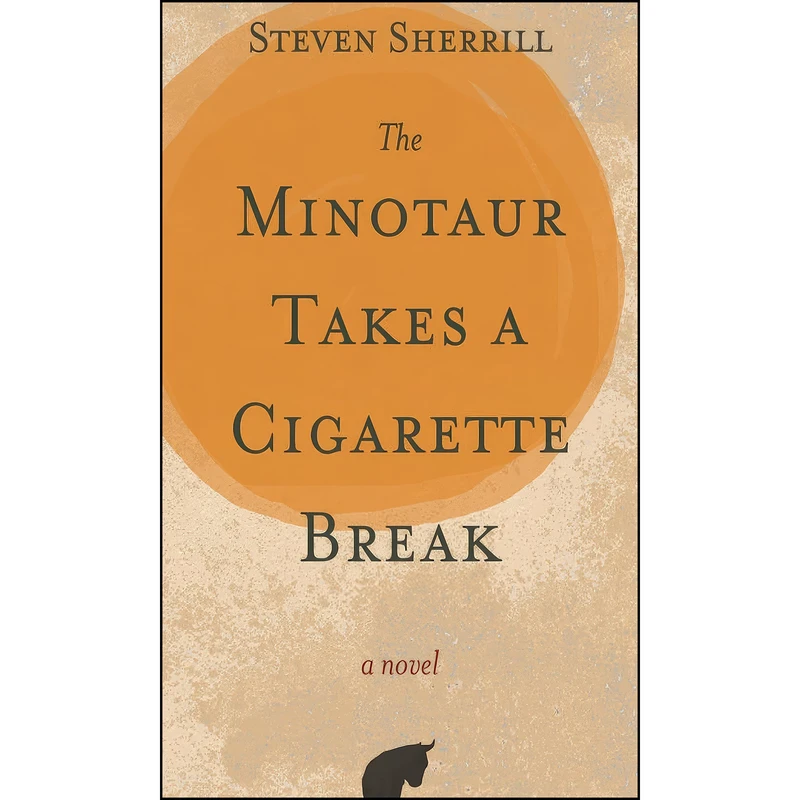کتاب The Minotaur Takes a Cigarette Break اثر Steven Sherrill انتشارات Blair