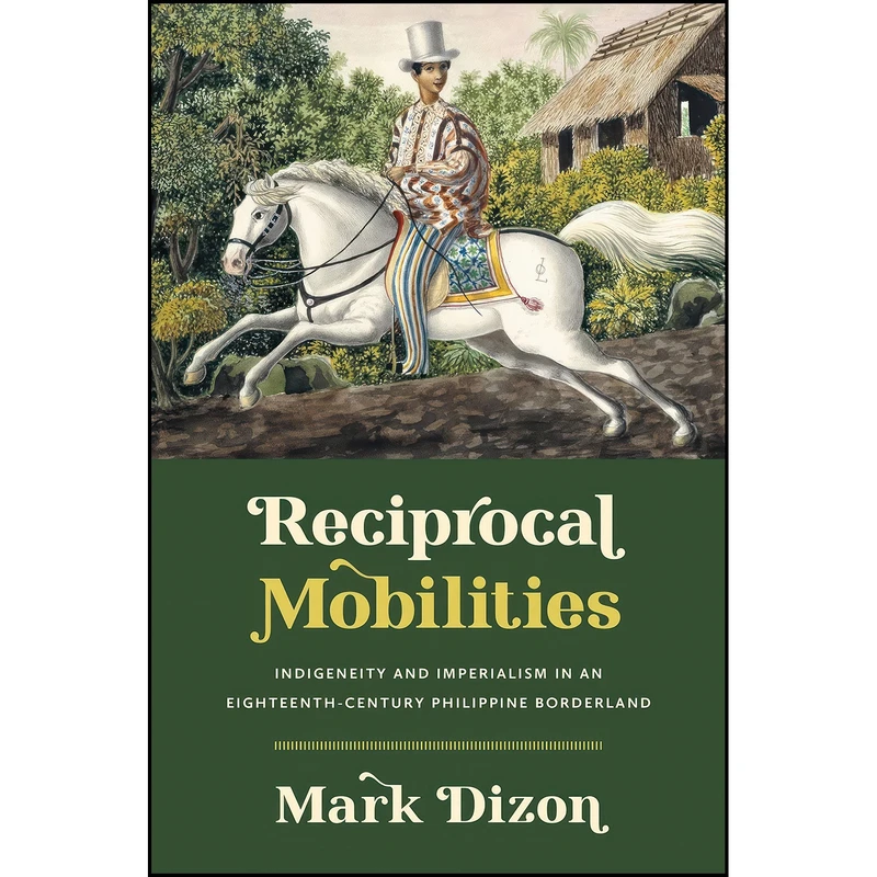 کتاب Reciprocal Mobilities اثر Mark Dizon انتشارات The University of North Carolina Press