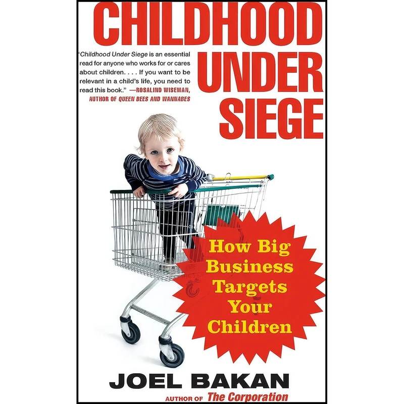 کتاب Childhood Under Siege اثر Joel Bakan انتشارات Free Press