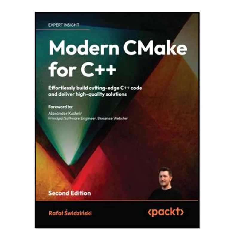 کتاب Modern CMake for C++. Effortlessly build cutting-edge...2ed 2024 اثر Swidzinski R. انتشارات آوای مؤلف