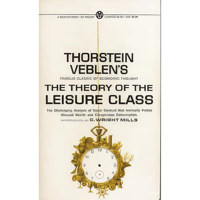 کتاب The Theory of the Leisure Class اثر William Dean Howells and Thorstein Veblen انتشارات Signet