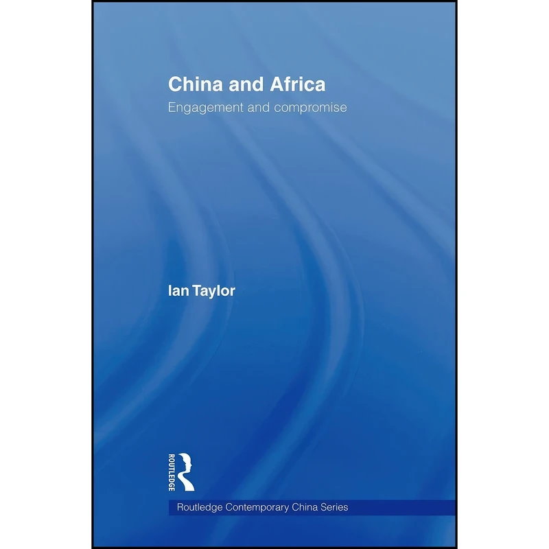 کتاب China and Africa اثر Ian Taylor انتشارات تازه ها