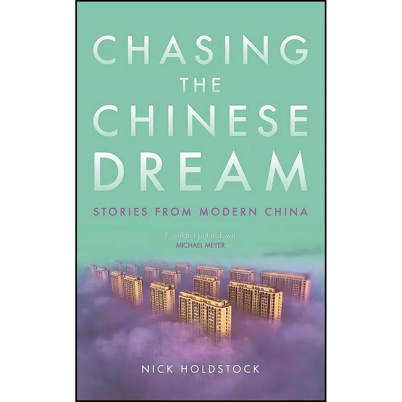 کتاب Chasing the Chinese Dream اثر Nick Holdstock انتشارات I.B. Tauris & Co Ltd