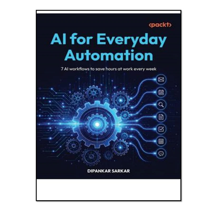کتاب AI for Everyday Automation اثر Dipankar Sarkar انتشارات آوای مؤلف