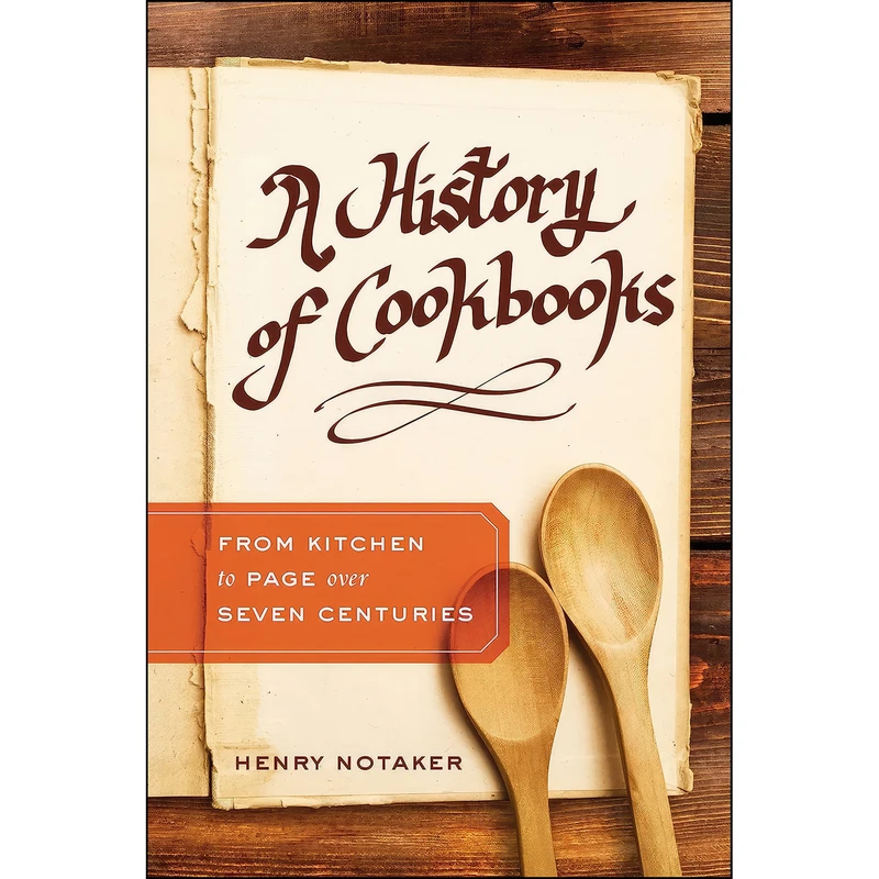 کتاب A History of Cookbooks اثر Henry Notaker انتشارات University of California Press