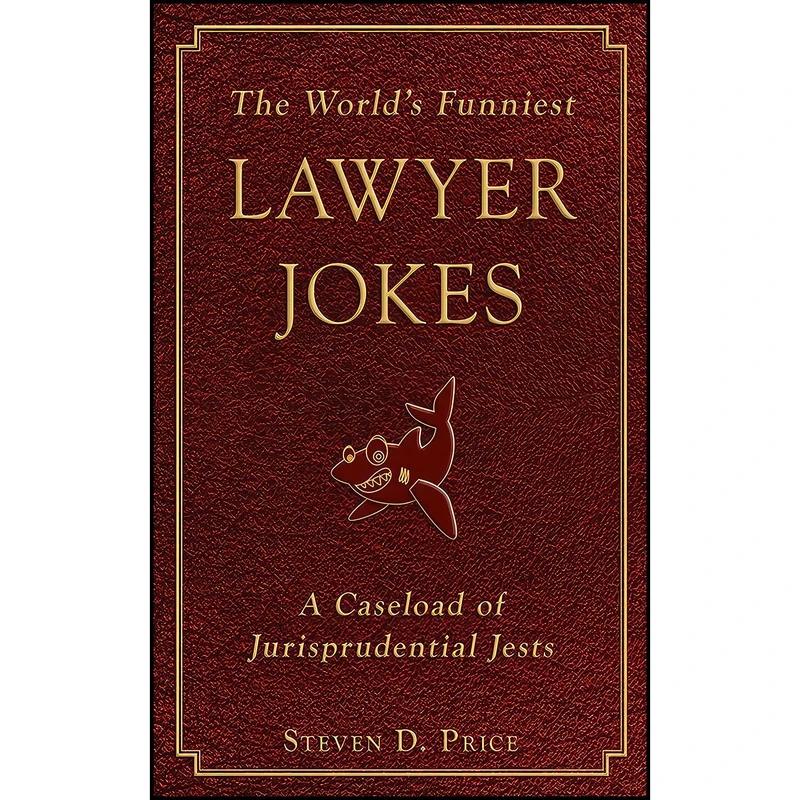 کتاب The World s Funniest Lawyer Jokes اثر Steven D. Price انتشارات Skyhorse