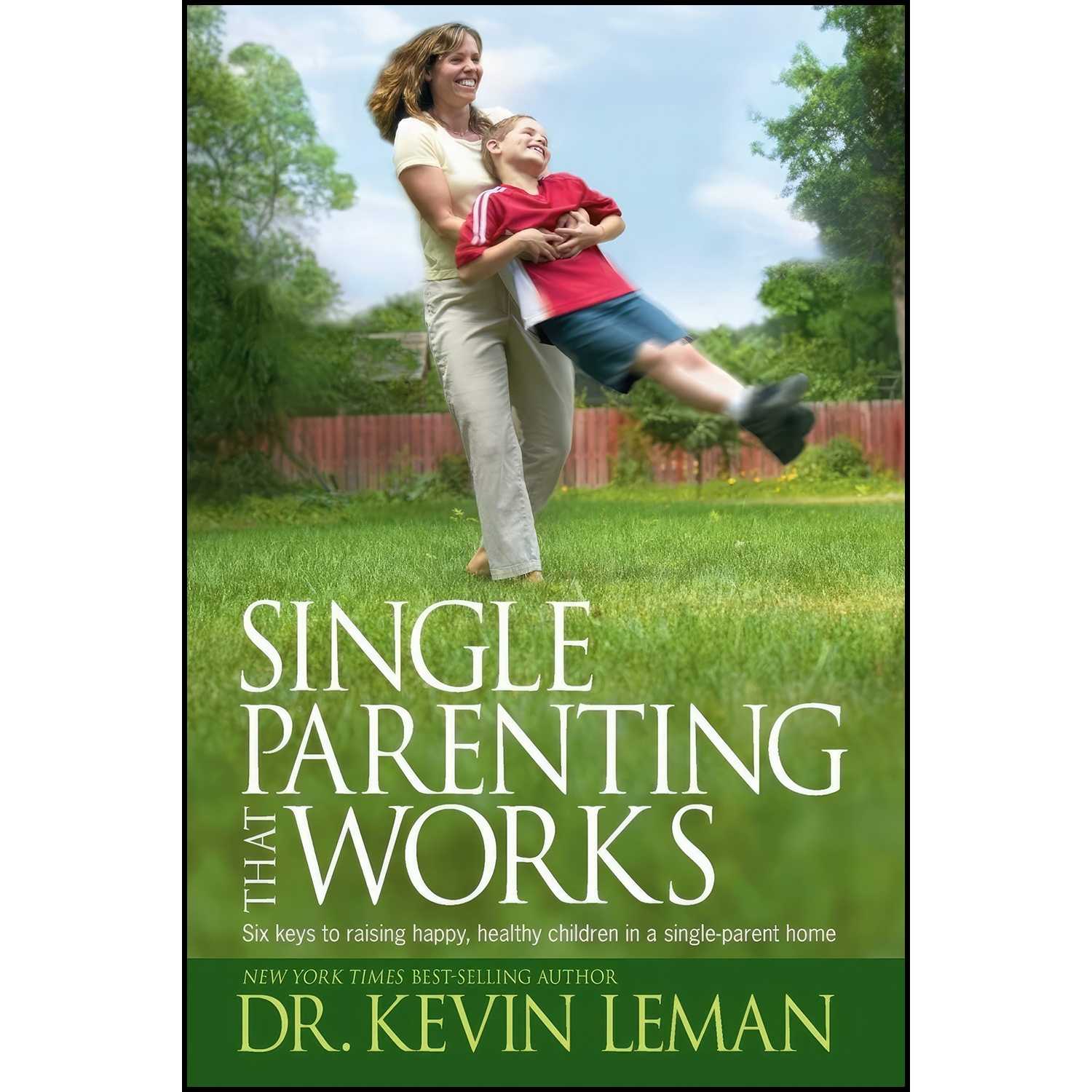 کتاب Single Parenting That Works اثر Kevin Leman انتشارات Tyndale House Publishers