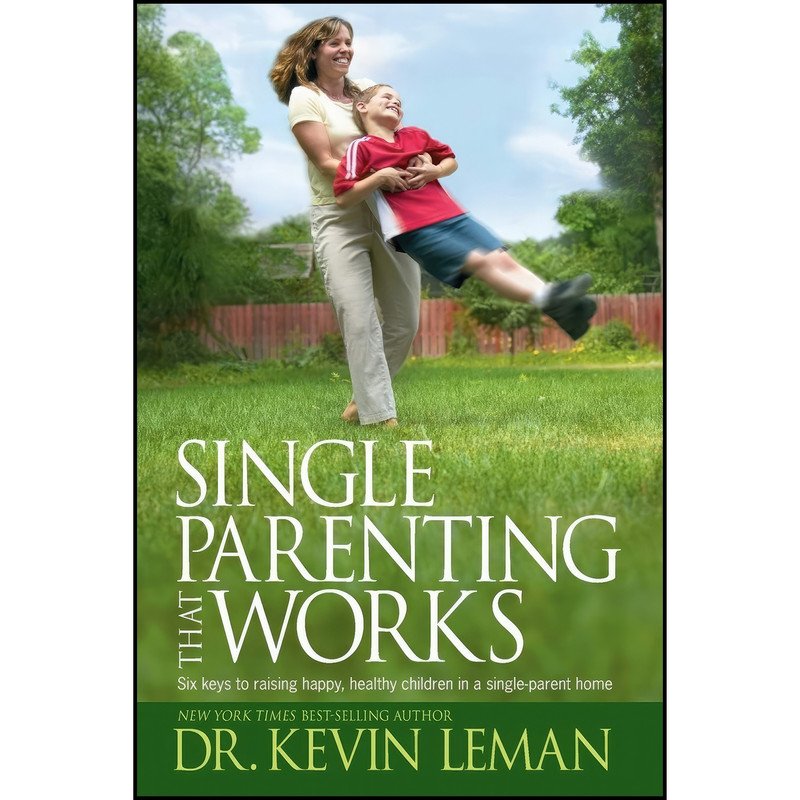 کتاب Single Parenting That Works اثر Kevin Leman انتشارات Tyndale House Publishers