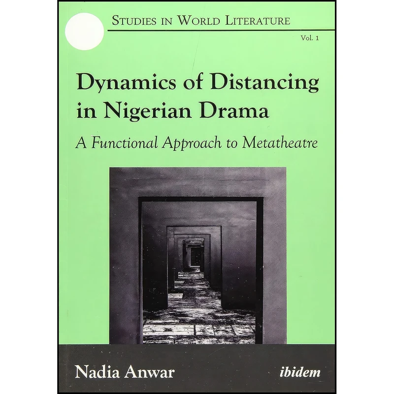 کتاب Dynamics of Distancing in Nigerian Drama اثر Nadia Anwar انتشارات ibidem Press