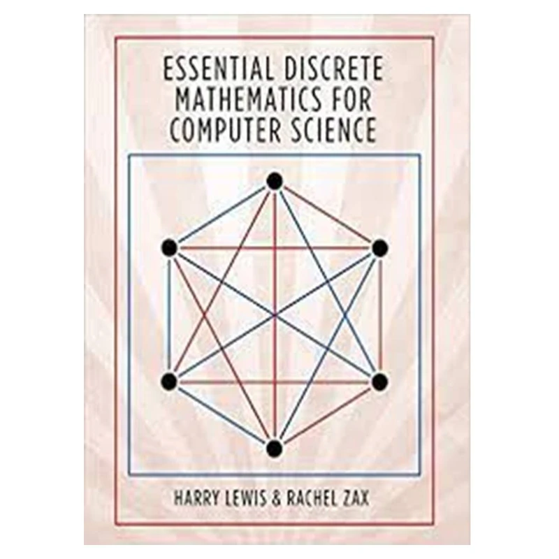 کتاب Essential discrete mathematics for computer science اثر Lewis HARRY and Zax R انتشارات مؤلفین طلایی