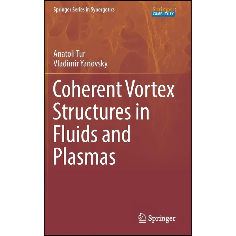 کتاب Coherent Vortex Structures in Fluids and Plasmas  اثر Anatoli Tur and Vladimir Yanovsky انتشارات Springer