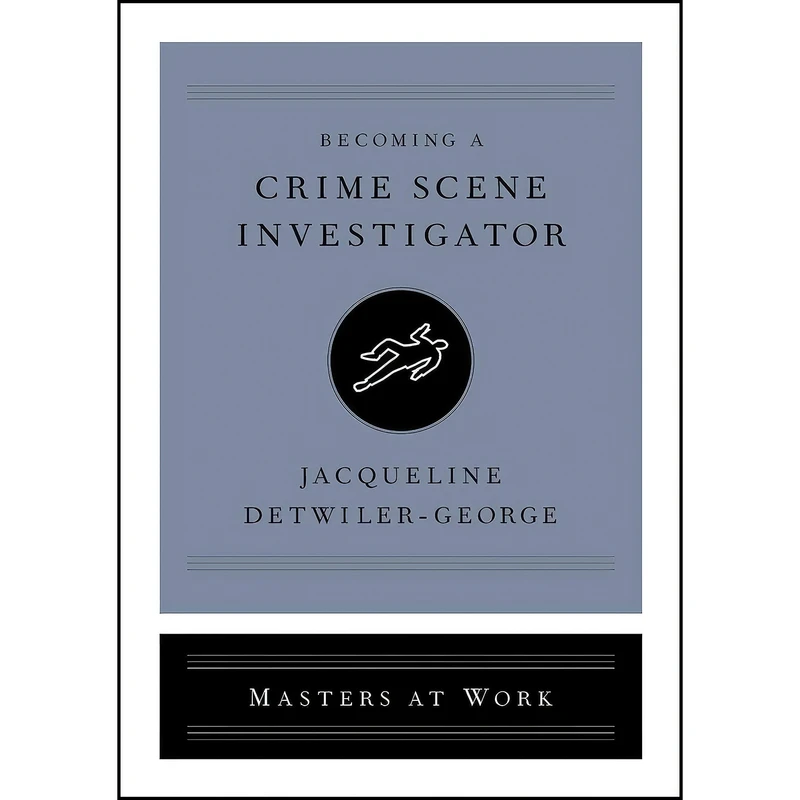 کتاب Becoming a Crime Scene Investigator  اثر Jacqueline Detwiler-George انتشارات Simon & Schuster