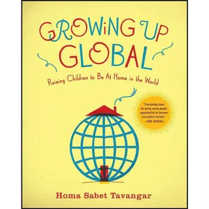 کتاب Growing Up Global اثر Homa Sabet Tavangar انتشارات Ballantine Books