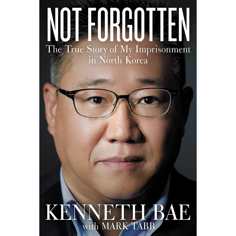 کتاب Not Forgotten اثر Kenneth Bae and Mark Tabb انتشارات Thomas Nelson