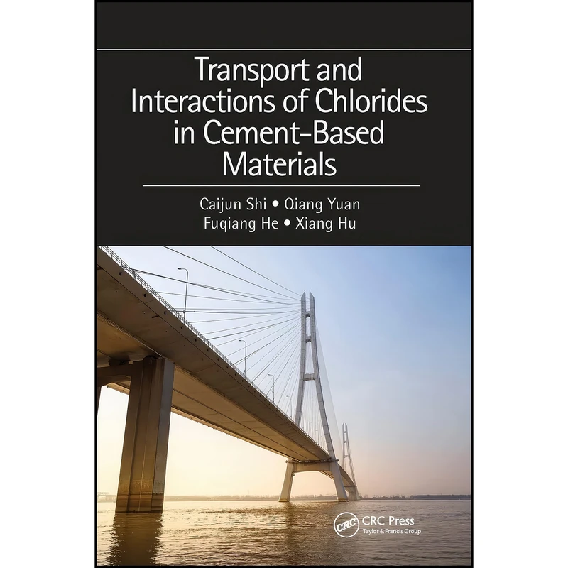 کتاب Transport and Interactions of Chlorides in Cement-based Materials اثر جمعي از نويسندگان انتشارات CRC Press
