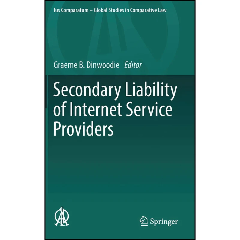 کتاب Secondary Liability of Internet Service Providers  اثر Graeme B. Dinwoodie انتشارات Springer