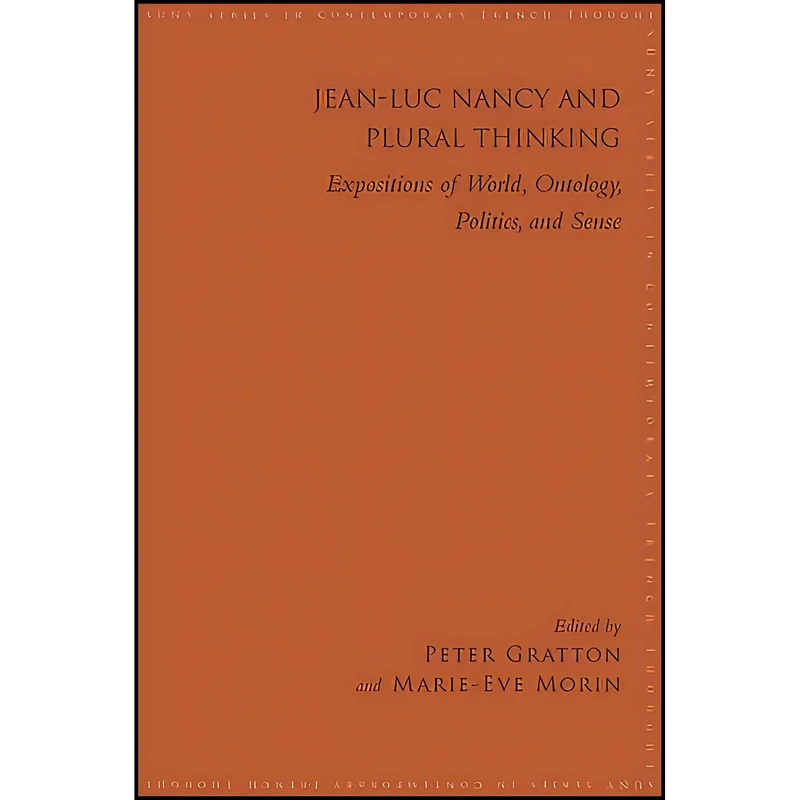 کتاب Jean-Luc Nancy and Plural Thinking اثر Peter Gratton and Marie-Eve Morin انتشارات State University of New York Press