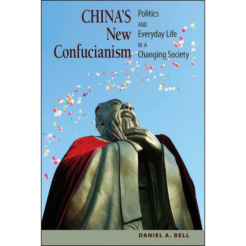 کتاب China's New Confucianism اثر Daniel Bell انتشارات Princeton University Press