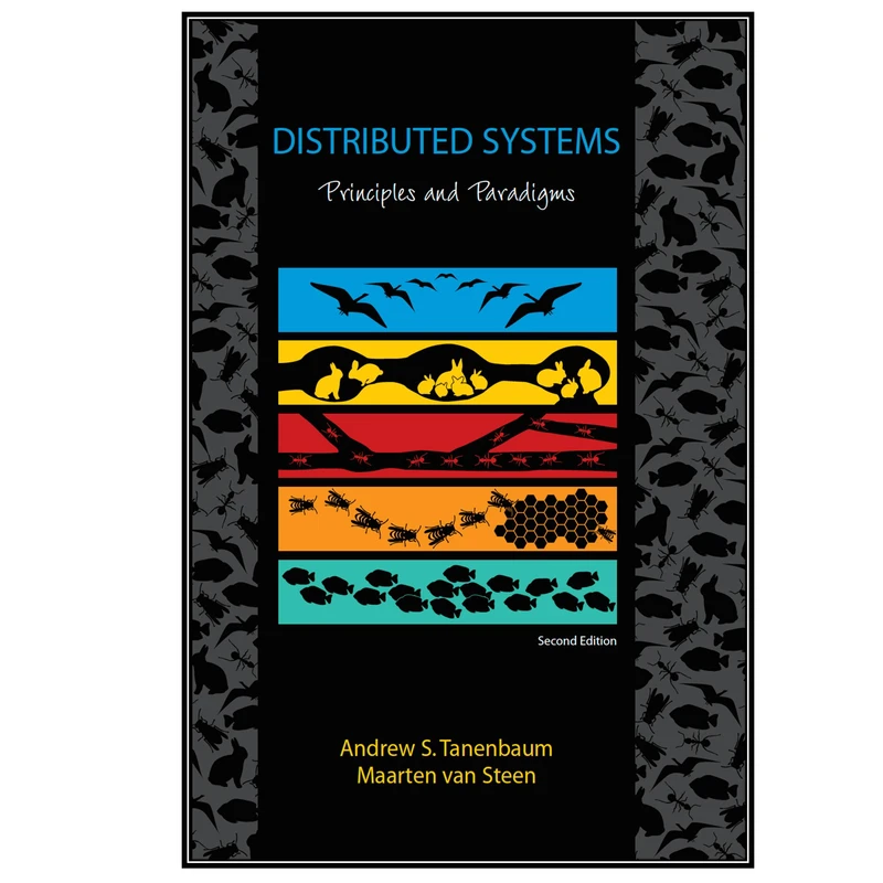 کتاب Distributed Systems Principles and Paradigms, 2th Edition اثر Andrew S. Tanenbaum & Maarten Van Steen انتشارات مؤلفین طلایی