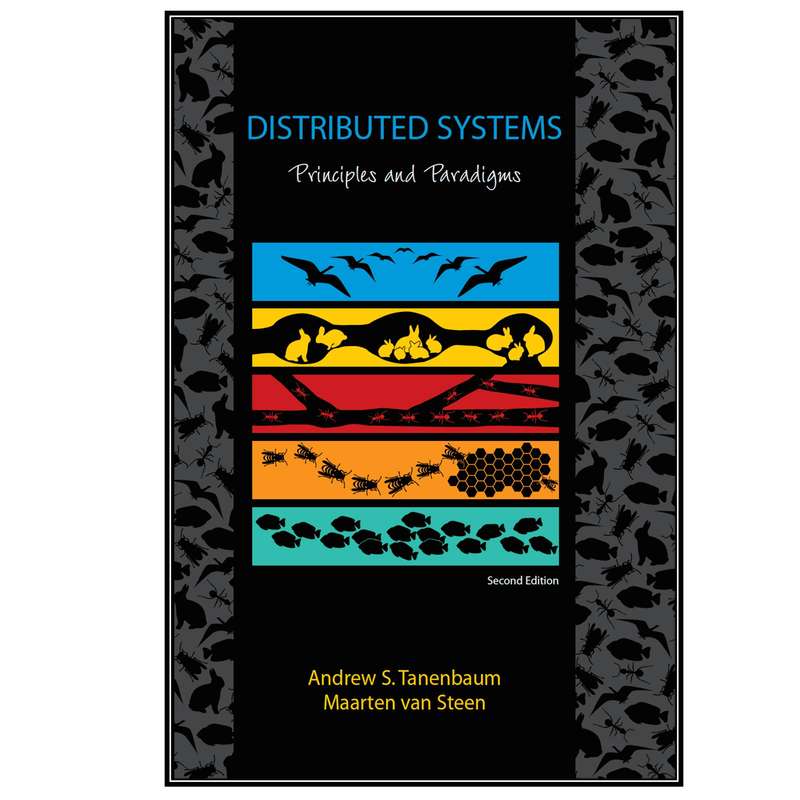 کتاب Distributed Systems Principles and Paradigms, 2th Edition اثر Andrew S. Tanenbaum & Maarten Van Steen انتشارات مؤلفین طلایی کتاب Distributed Systems Principles and Paradigms, 2th Edition اثر Andrew S. Tanenbaum & Maarten Van Steen انتشارات مؤلفین طلایی