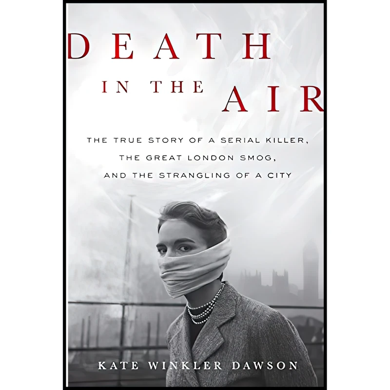 کتاب Death in the Air اثر Kate Winkler Dawson انتشارات Hachette Books