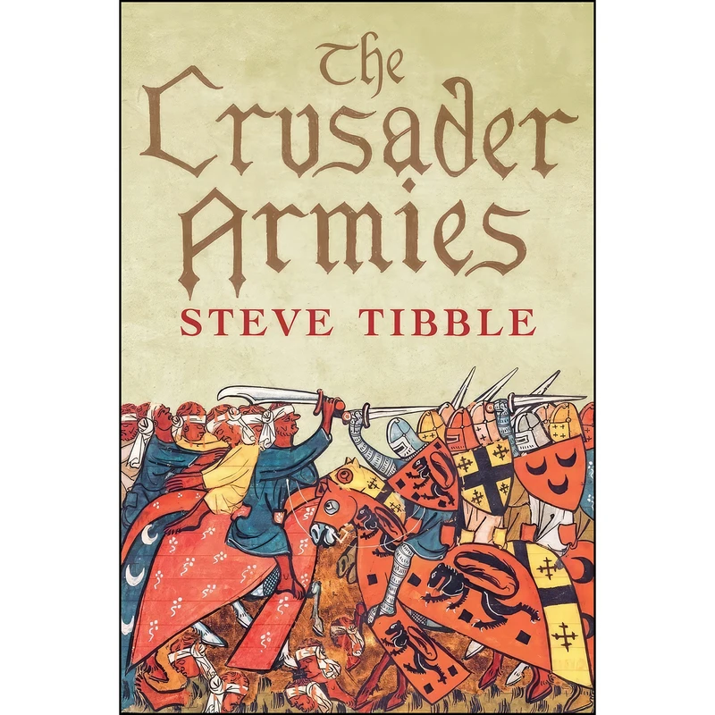 کتاب The Crusader Armies اثر Steve Tibble انتشارات Yale University Press