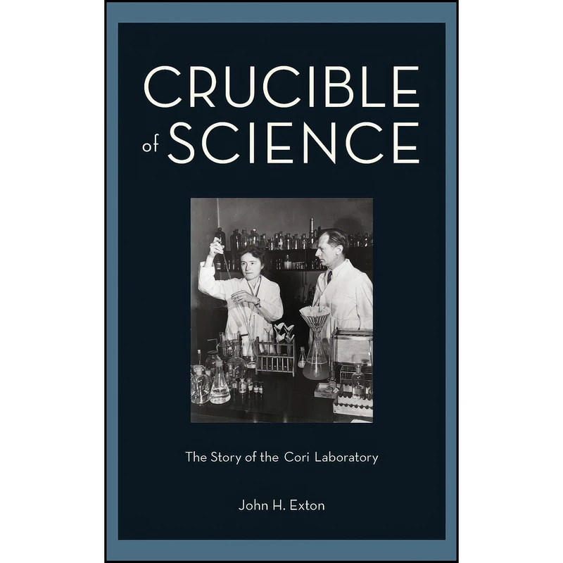 کتاب Crucible of Science اثر John H. Exton انتشارات Oxford University Press