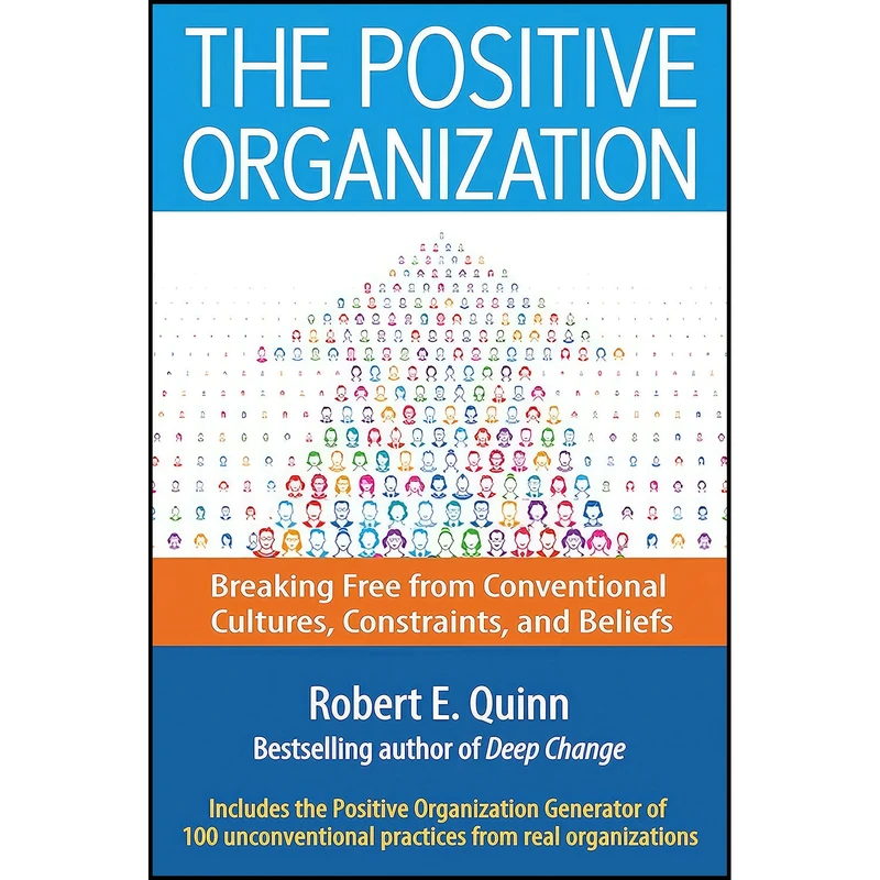 کتاب The Positive Organization اثر Robert E. Quinn انتشارات Berrett-Koehler Publishers