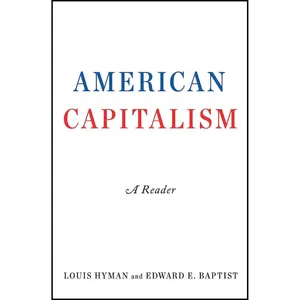 کتاب American Capitalism اثر Louis Hyman and Edward E. Baptist انتشارات Simon   Schuster