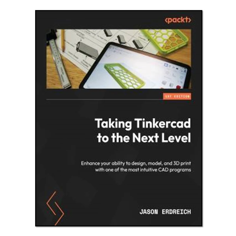 کتاب Taking Tinkercad to the Next Level اثر Jason Erdreich انتشارات آوای مؤلف