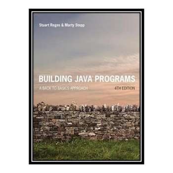 قیمت و خرید کتاب Building Java Programs: A Back to Basics Approach اثر ...